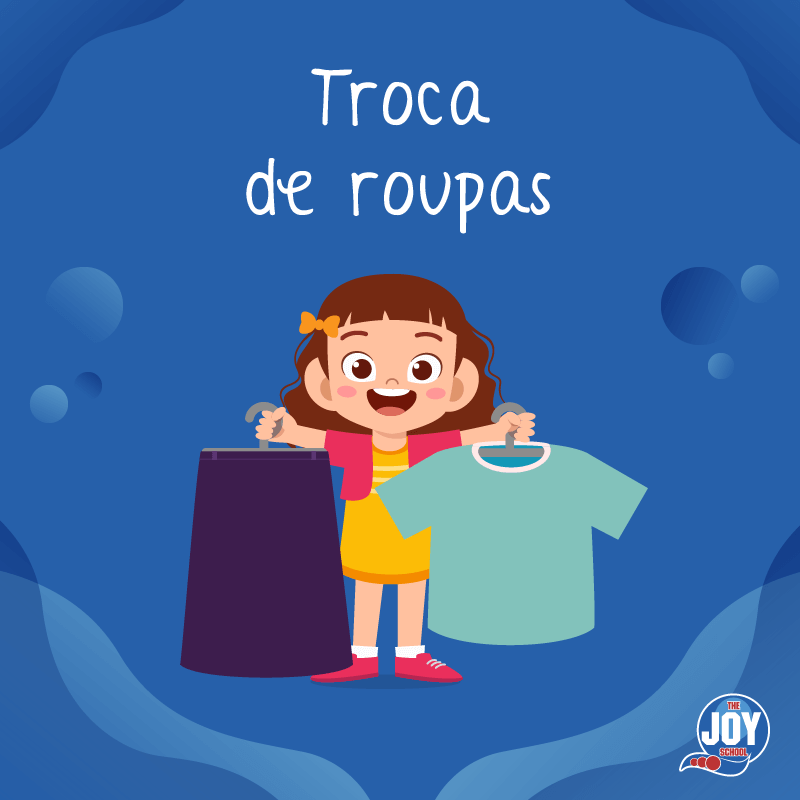 Troca de Roupas - The Joy School